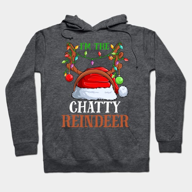 Im The Chatty Reindeer Christmas Funny Pajamas Funny Christmas Gift Hoodie by intelus